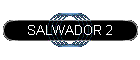 SALWADOR 2